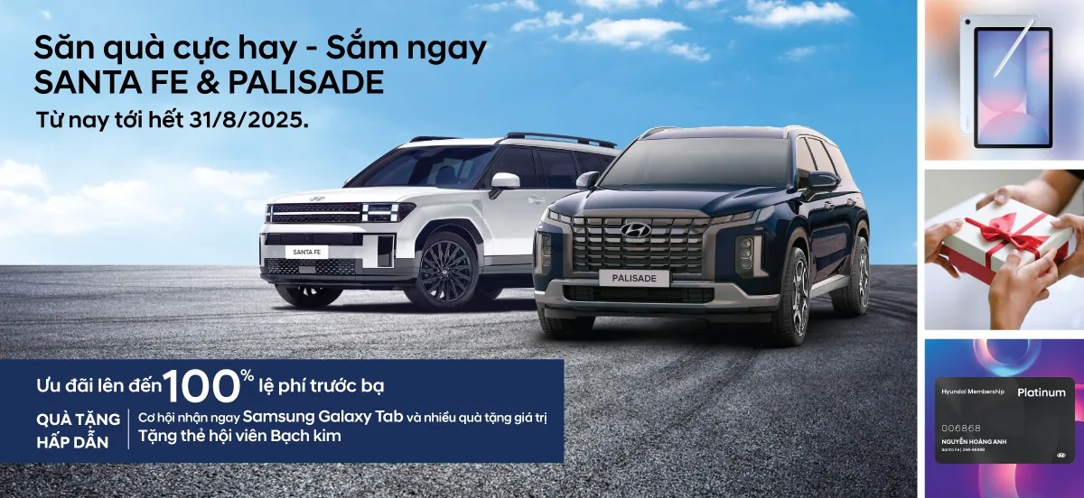 ƯU ĐÃI ĐẶC BIỆT DÀNH CHO SANTA FE & PALISADE ĐẾN HẾT THÁNG 8/2025